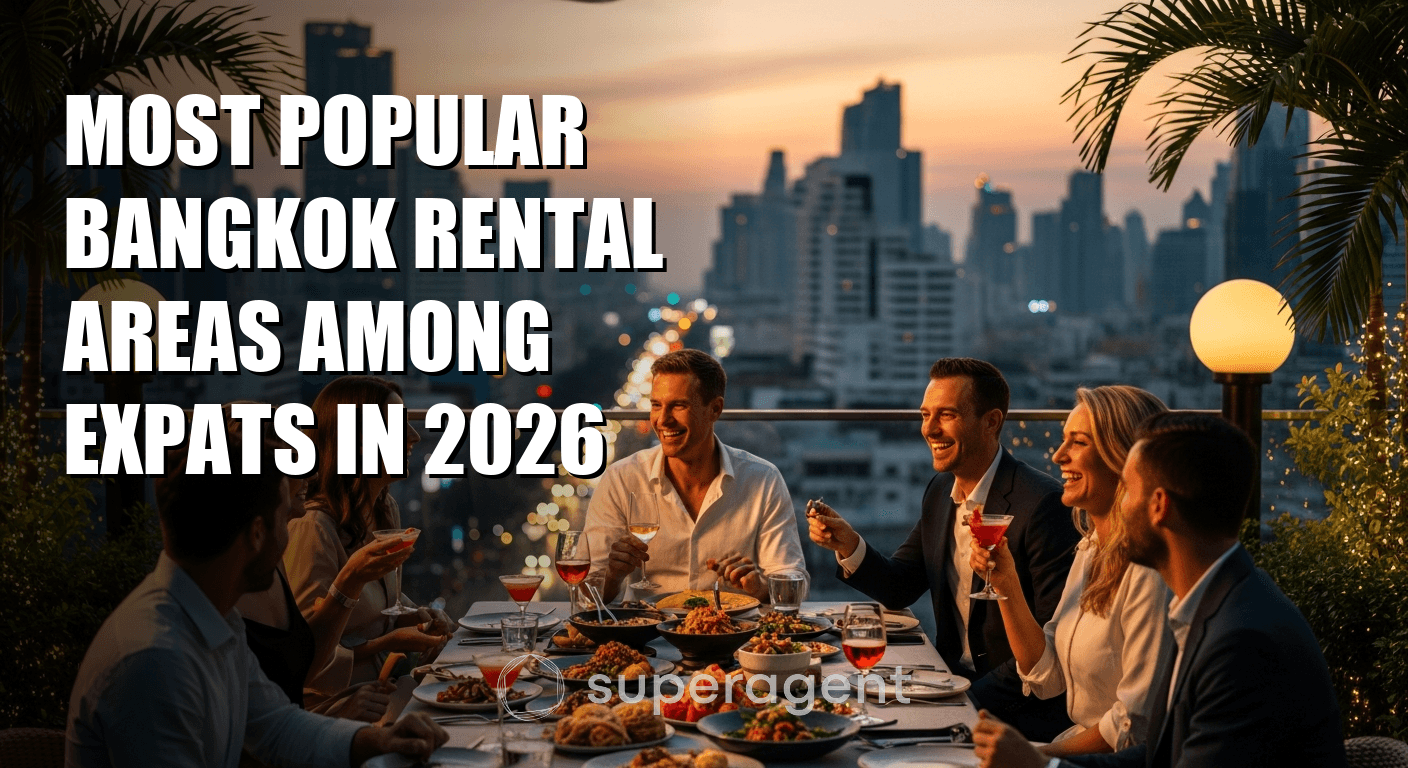 Most Popular Bangkok Rental Areas Among Expats in 2026