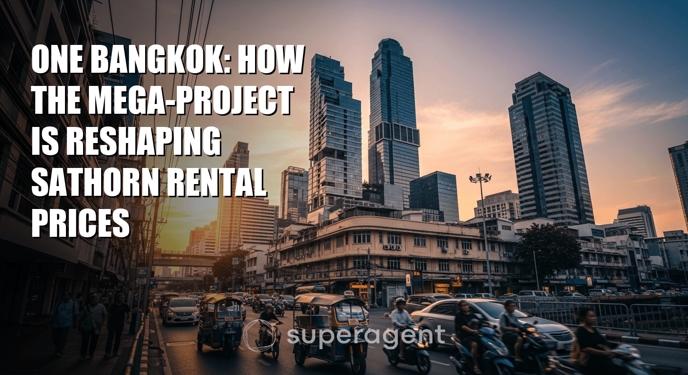 One Bangkok: How the Mega-Project Is Reshaping Sathorn Rental Prices