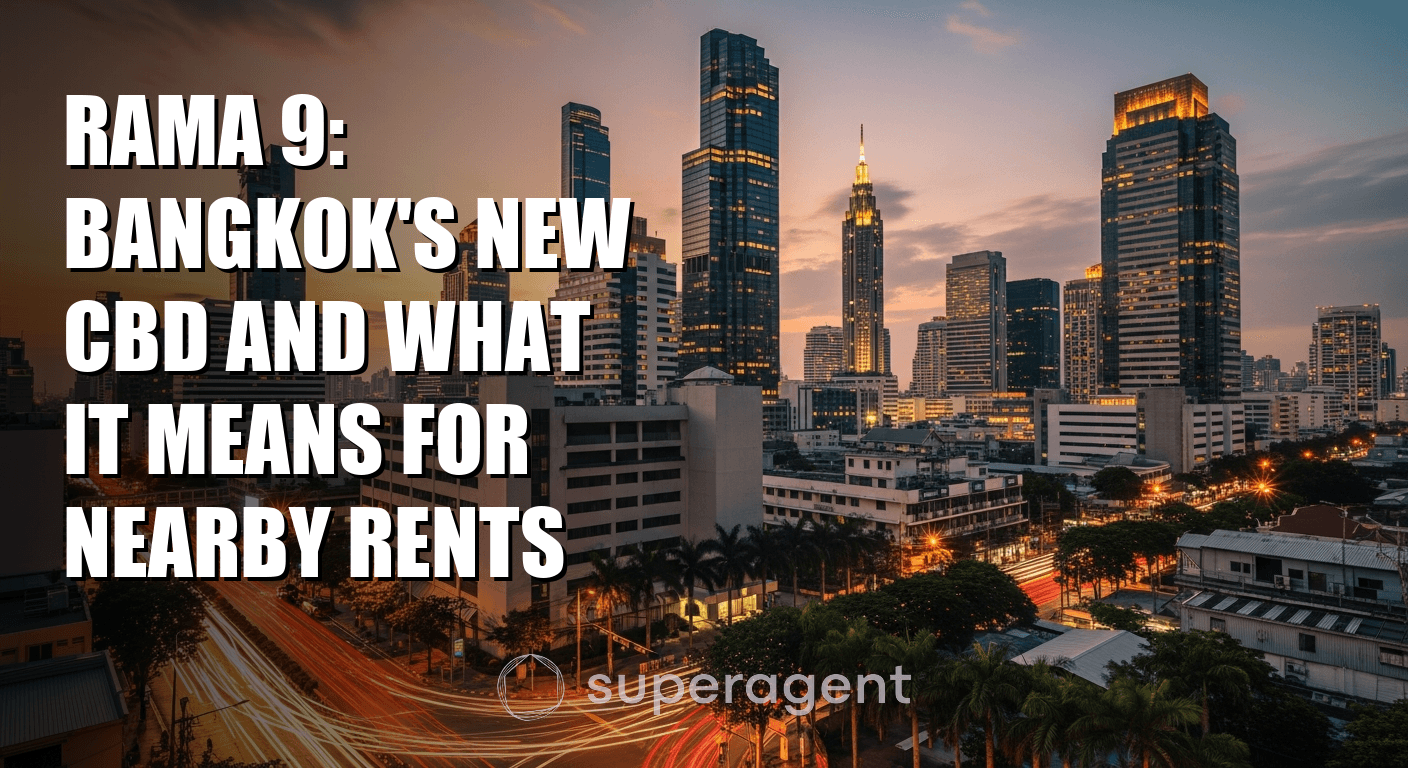 Rama 9: Bangkok's New CBD and What It Means for Nearby Rents
