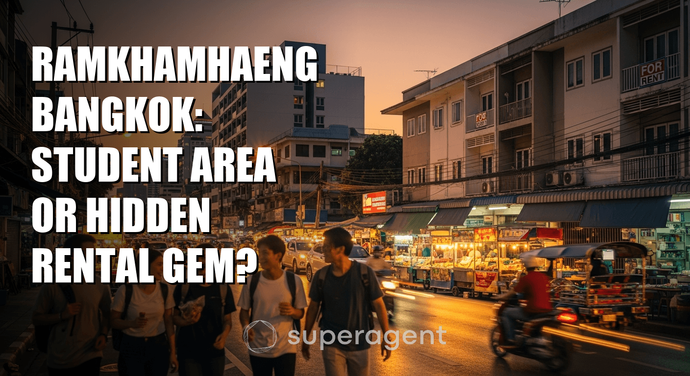 Ramkhamhaeng Bangkok: Student Area or Hidden Rental Gem?