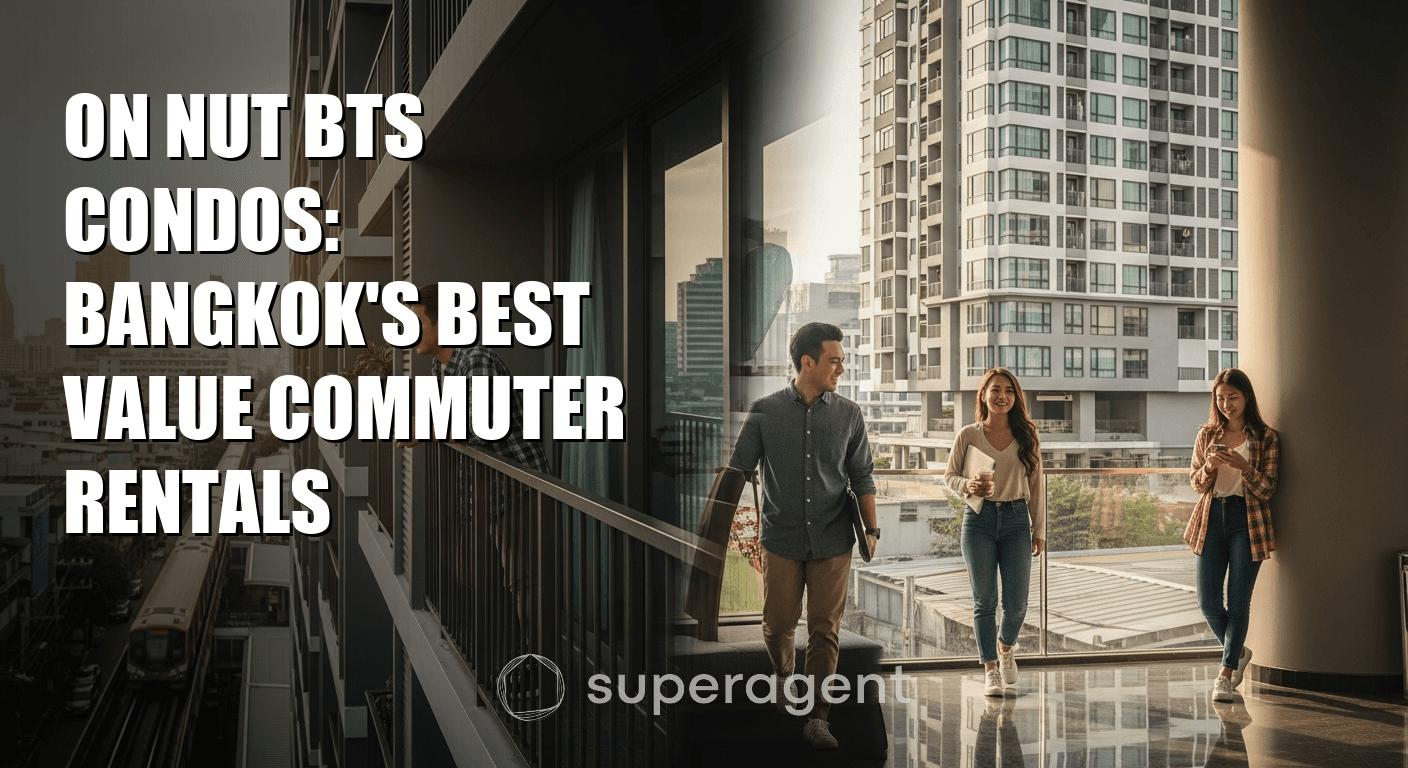 On Nut BTS Condos: Bangkok's Best Value Commuter Rentals