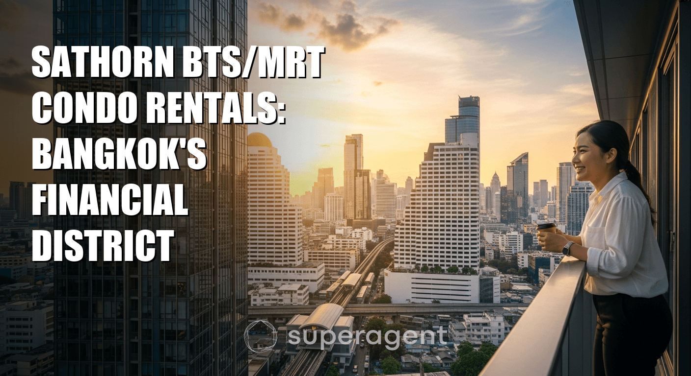 Sathorn BTS/MRT Condo Rentals: Bangkok's Financial District