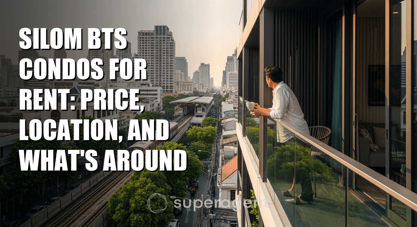Silom BTS Condos for Rent: Price, Location, and What's Around