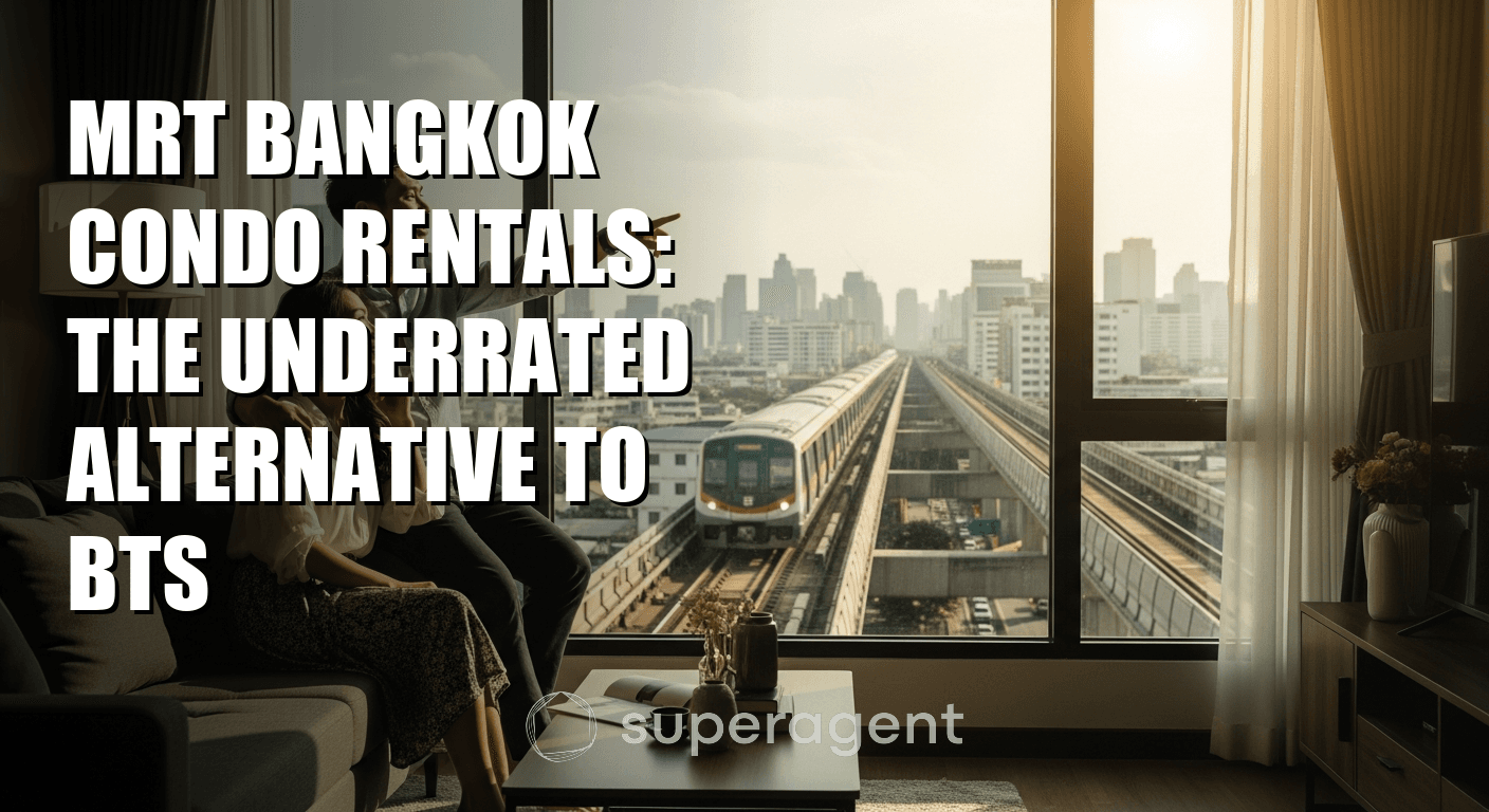 MRT Bangkok Condo Rentals: The Underrated Alternative to BTS