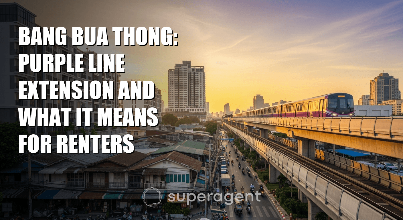 บางบัวทอง: ส่วนขยาย Purple Line และความหมายสำหรับผู้เช่า