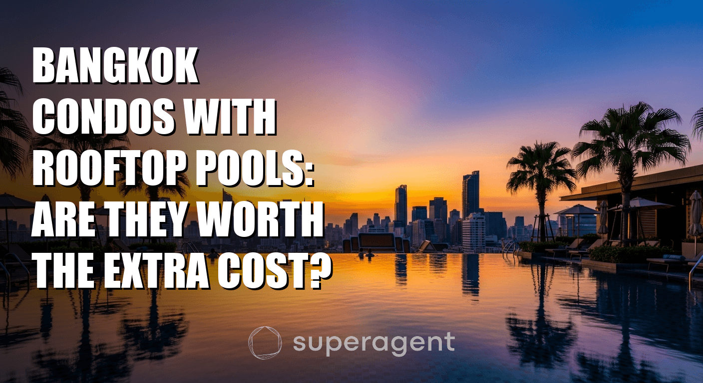 Bangkok Condos With Rooftop Pools: Are They Worth the Extra Cost?