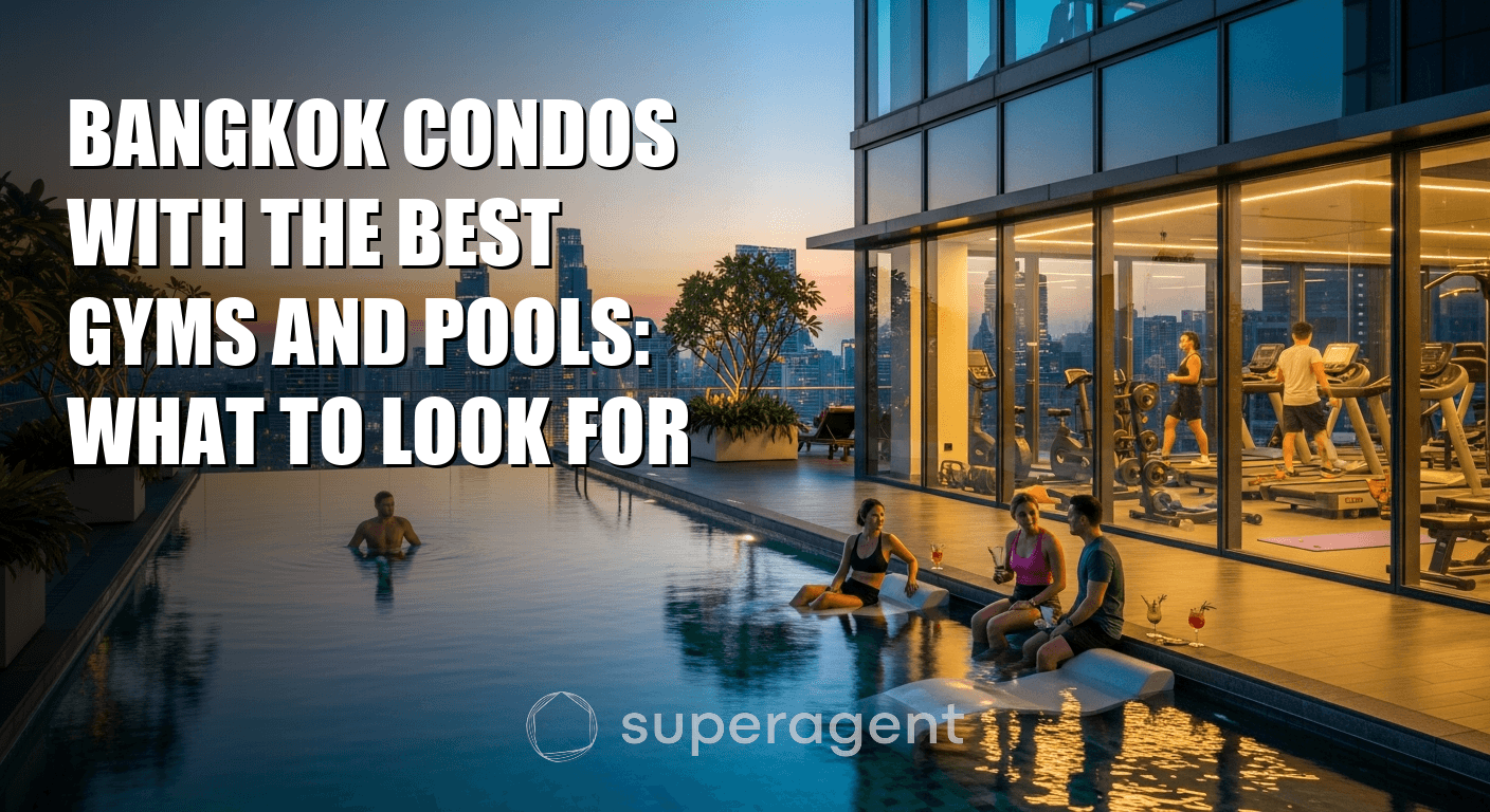 Bangkok Condos With the Best Gyms and Pools: What to Look For