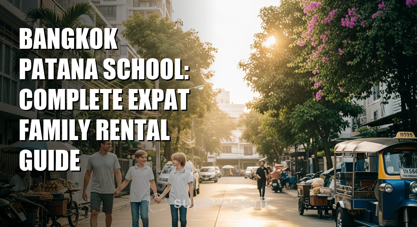 Bangkok Patana School: Complete Expat Family Rental Guide