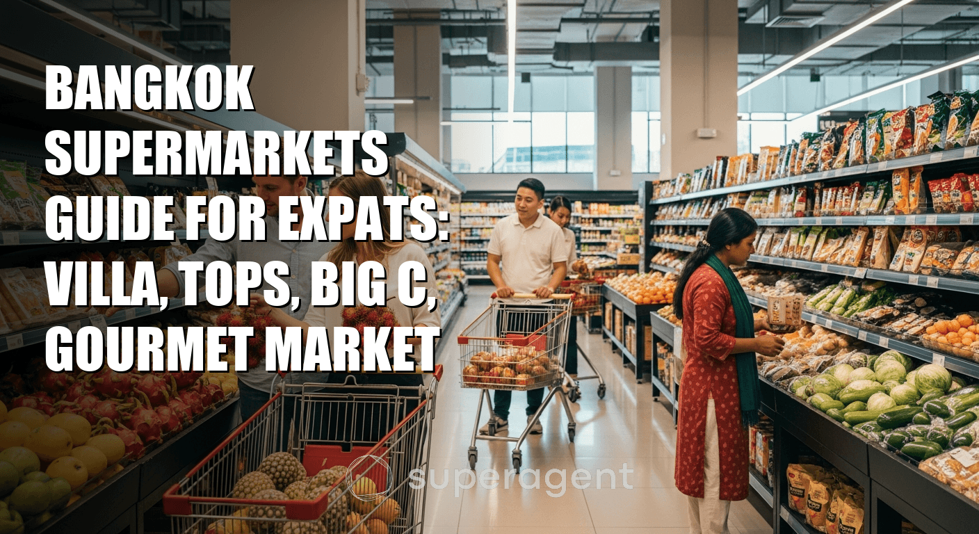 Bangkok Supermarkets Guide for Expats: Villa, Tops, Big C, Gourmet Market