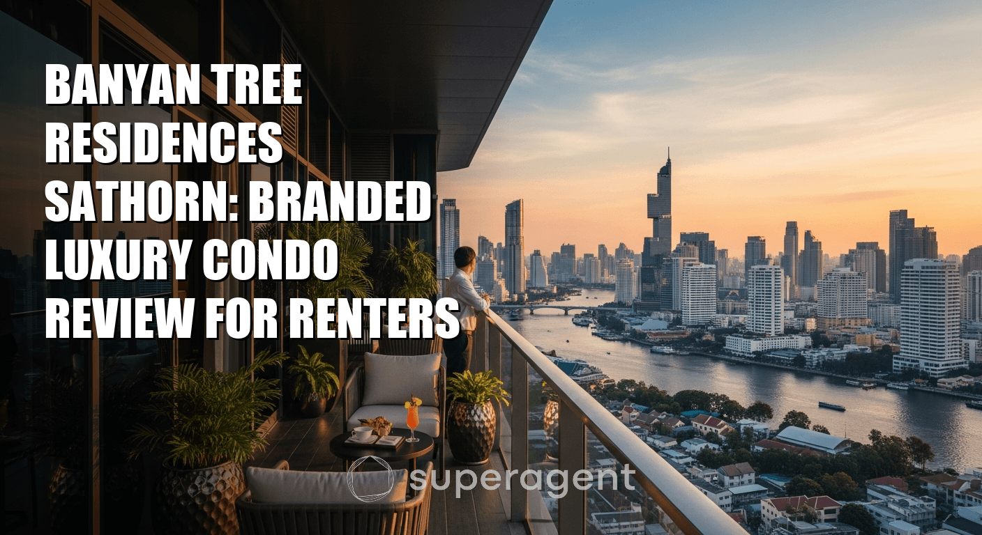 Banyan Tree Residences Sathorn: Branded Luxury Condo Review for Renters
