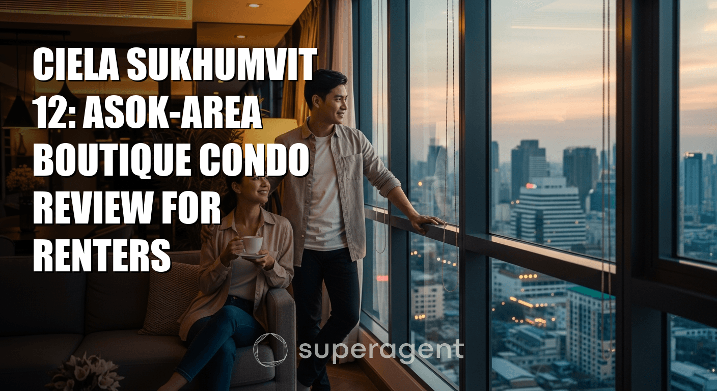 Ciela Sukhumvit 12: Asok-Area Boutique Condo Review for Renters
