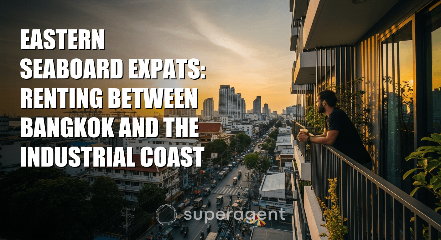 Eastern Seaboard Expats: Renting Between Bangkok and the Industrial Coast