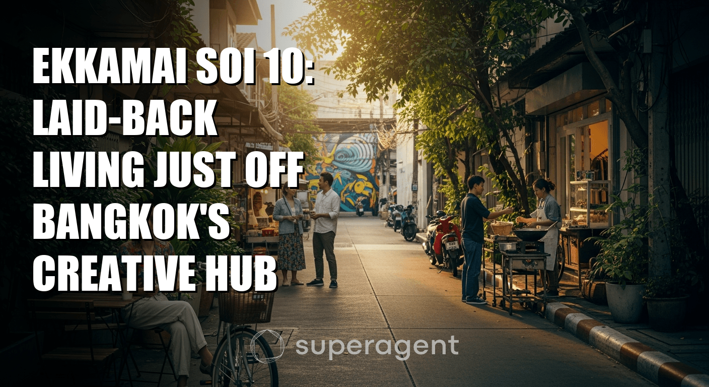 Ekkamai Soi 10: Laid-Back Living Just Off Bangkok's Creative Hub