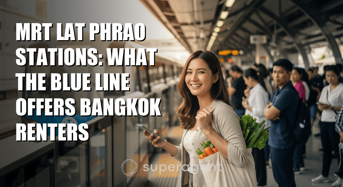 MRT Lat Phrao Stations: What the Blue Line Offers Bangkok Renters
