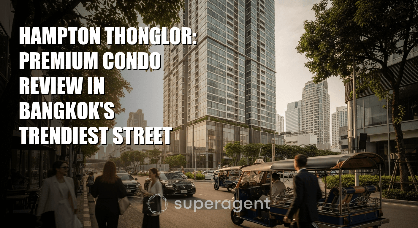 Hampton Thonglor: Premium Condo Review in Bangkok's Trendiest Street