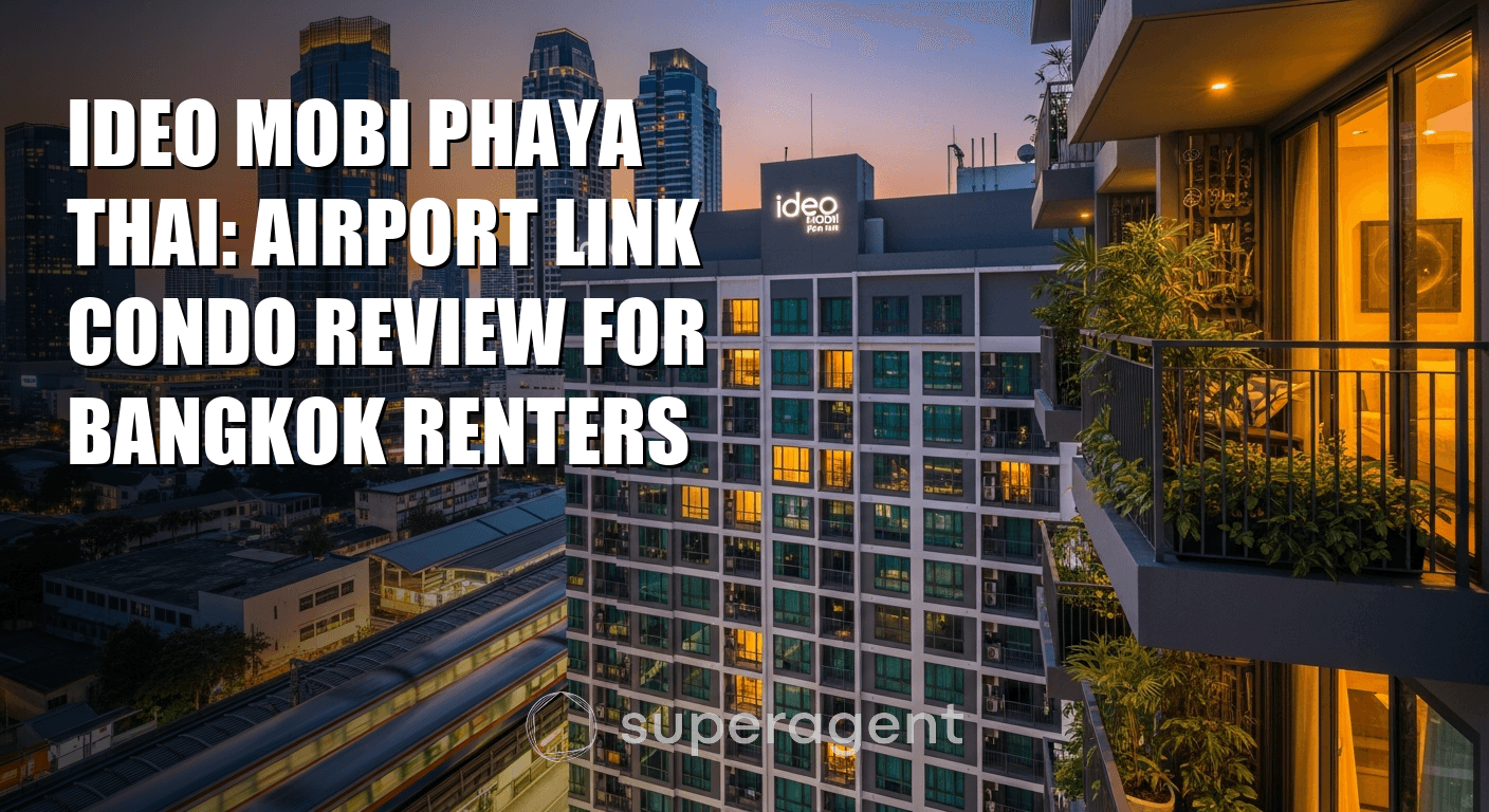 Ideo Mobi Phaya Thai: Airport Link Condo Review for Bangkok Renters