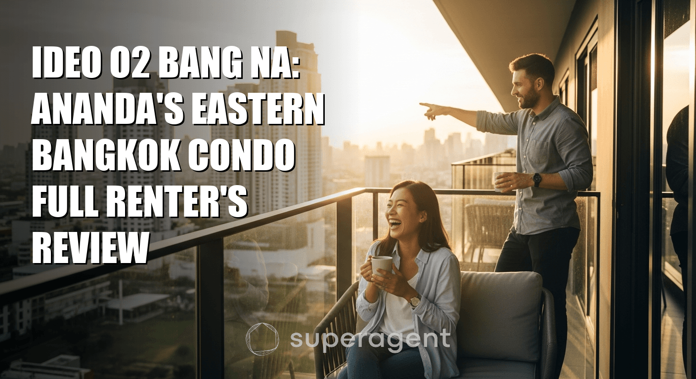 Ideo O2 Bang Na: Ananda's Eastern Bangkok Condo Full Renter's Review