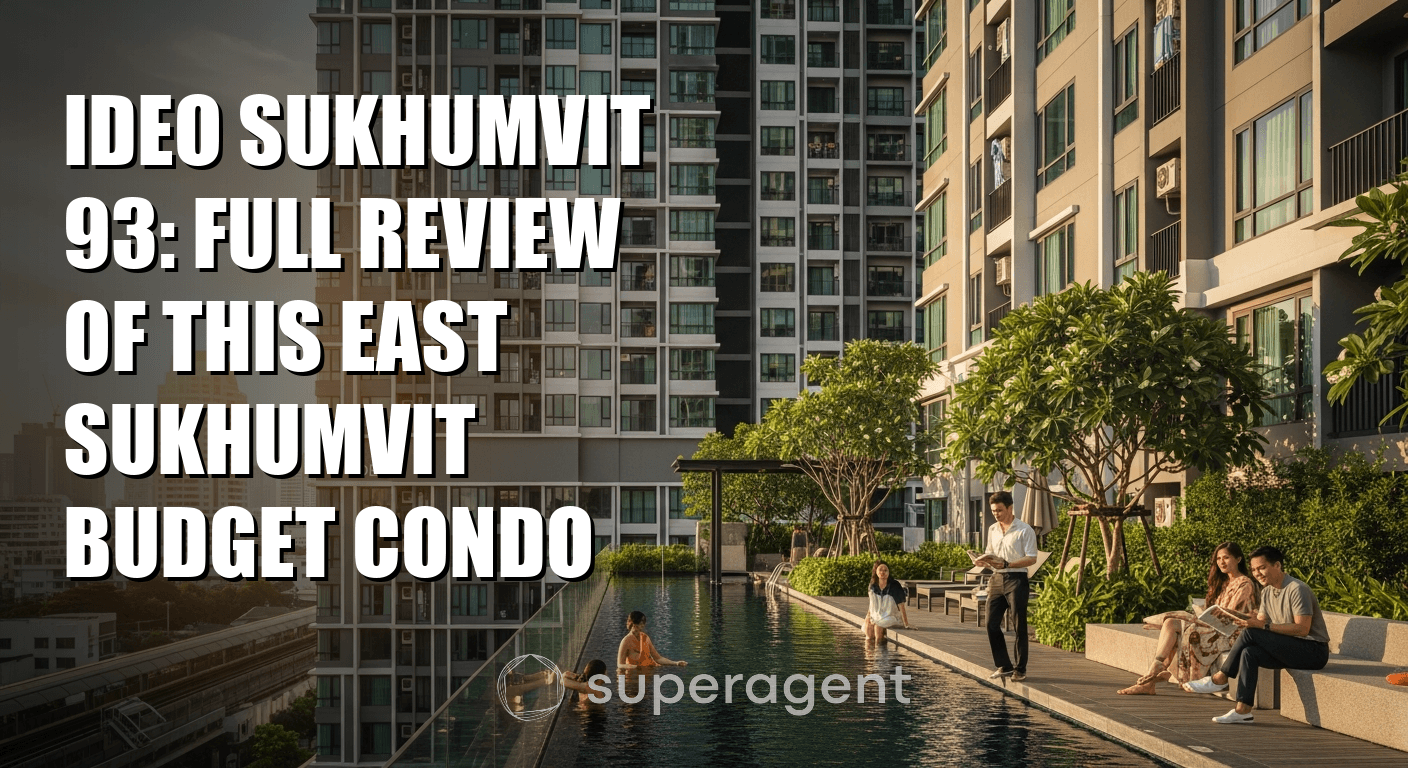 Ideo Sukhumvit 93: Full Review of This East Sukhumvit Budget Condo