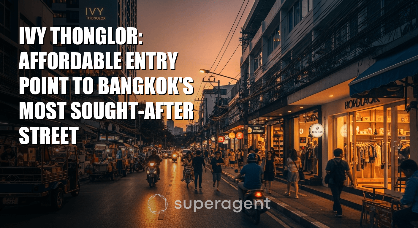 Ivy Thonglor: Affordable Entry Point to Bangkok's Most Sought-After Street