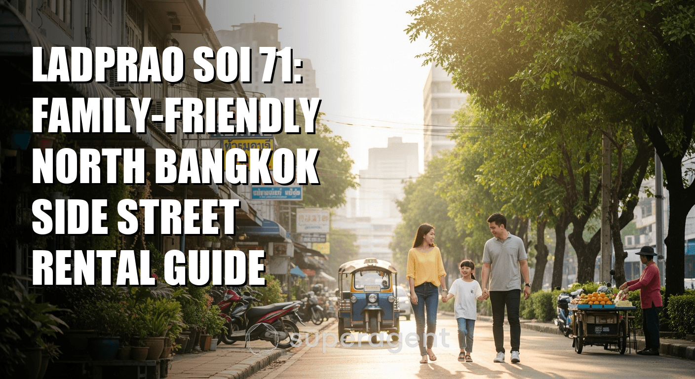 ลาดพร้าว ซอย 71: คู่มือการเช่าสำหรับครอบครัวในซอยสงบทางเหนือกรุงเทพ
