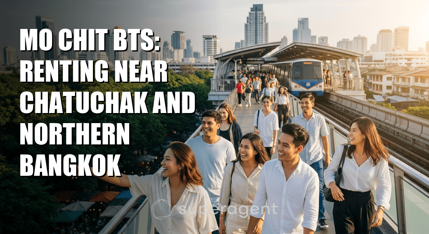 Mo Chit BTS: Renting Near Chatuchak and Northern Bangkok