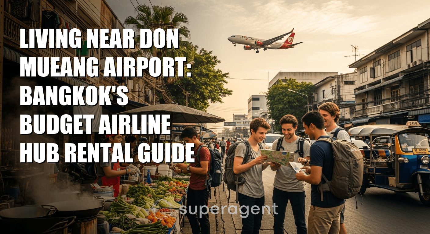 Living Near Don Mueang Airport: Bangkok's Budget Airline Hub Rental Guide