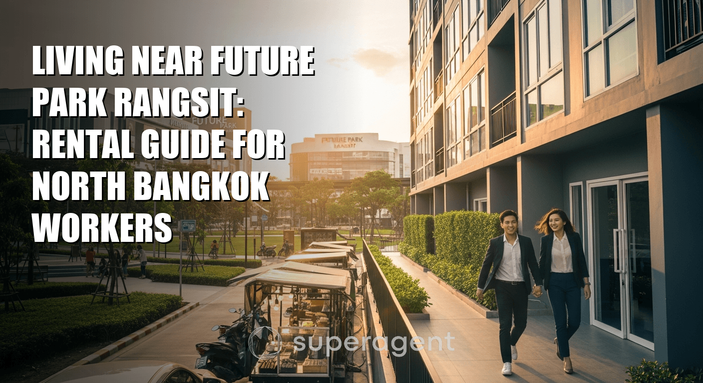 Living Near Future Park Rangsit: Rental Guide for North Bangkok Workers