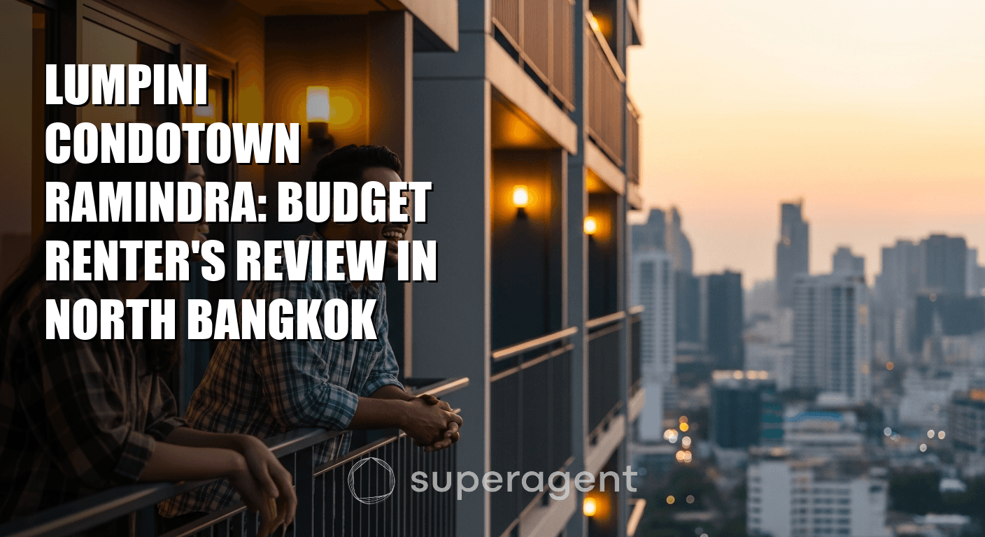 Lumpini Condotown Ramindra: Budget Renter's Review in North Bangkok