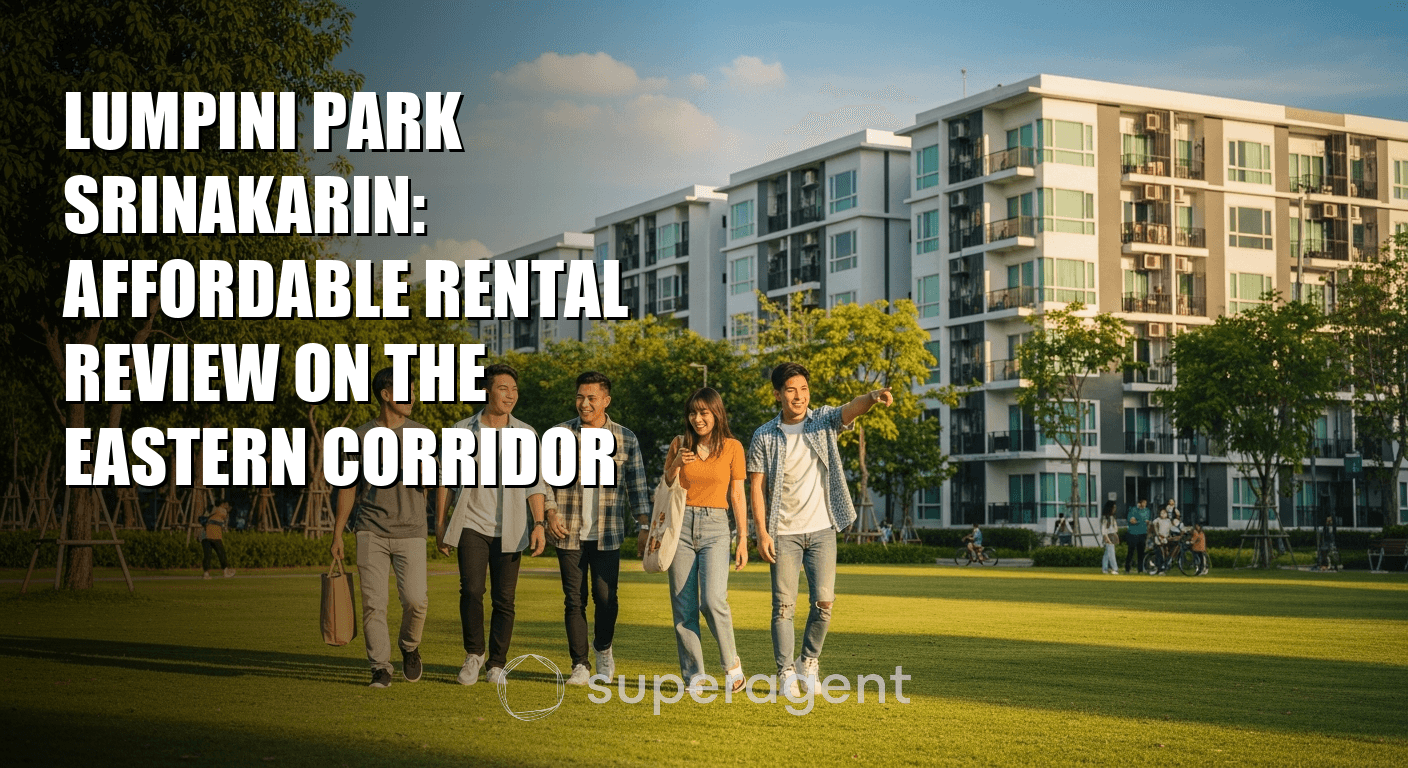 Lumpini Park Srinakarin: Affordable Rental Review on the Eastern Corridor
