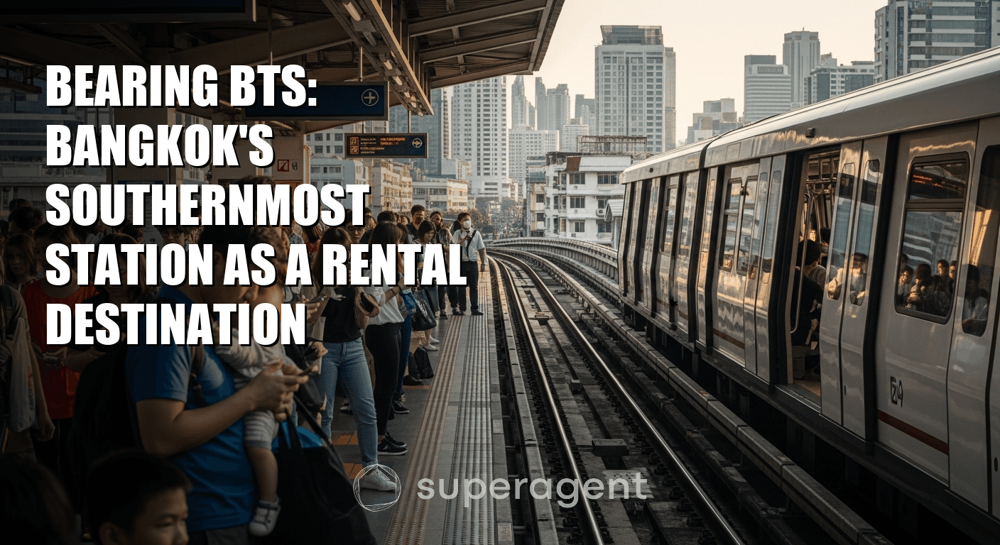 Bearing BTS: Bangkok's Southernmost Station as a Rental Destination