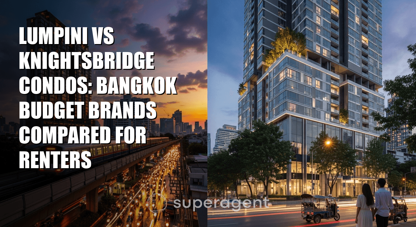 Lumpini vs Knightsbridge Condos: Bangkok Budget Brands Compared for Renters