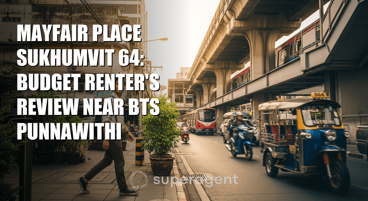Mayfair Place Sukhumvit 64: Budget Renter's Review Near BTS Punnawithi