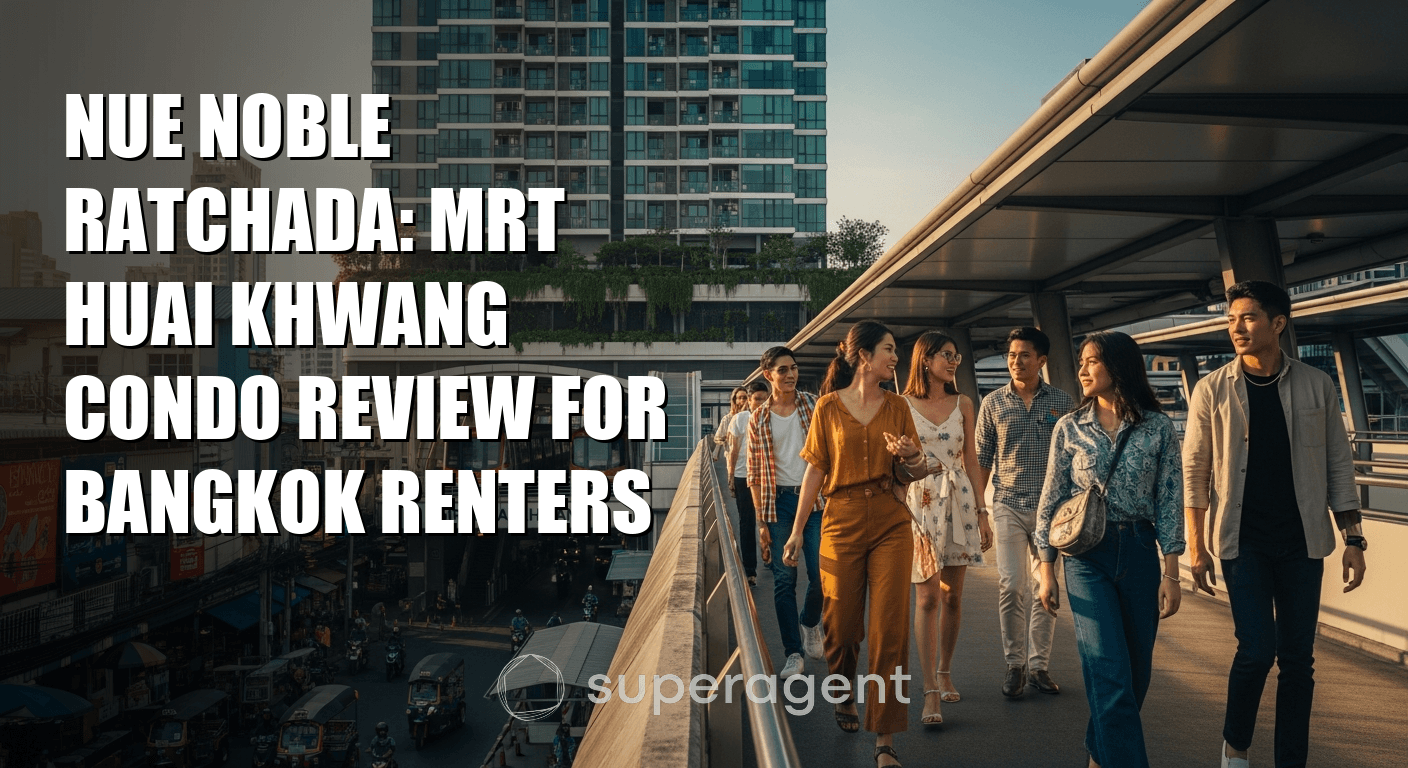 Nue Noble Ratchada: MRT Huai Khwang Condo Review for Bangkok Renters