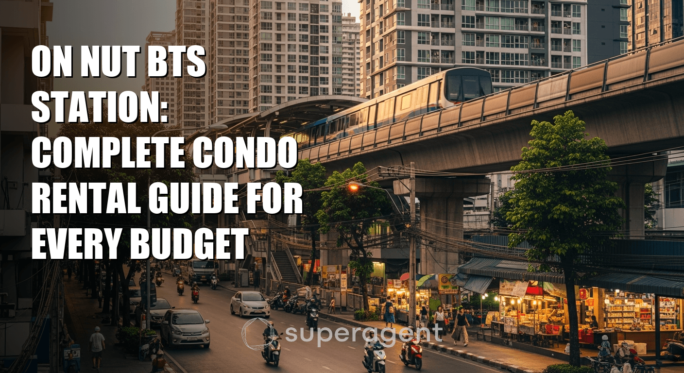 On Nut BTS Station: Complete Condo Rental Guide for Every Budget