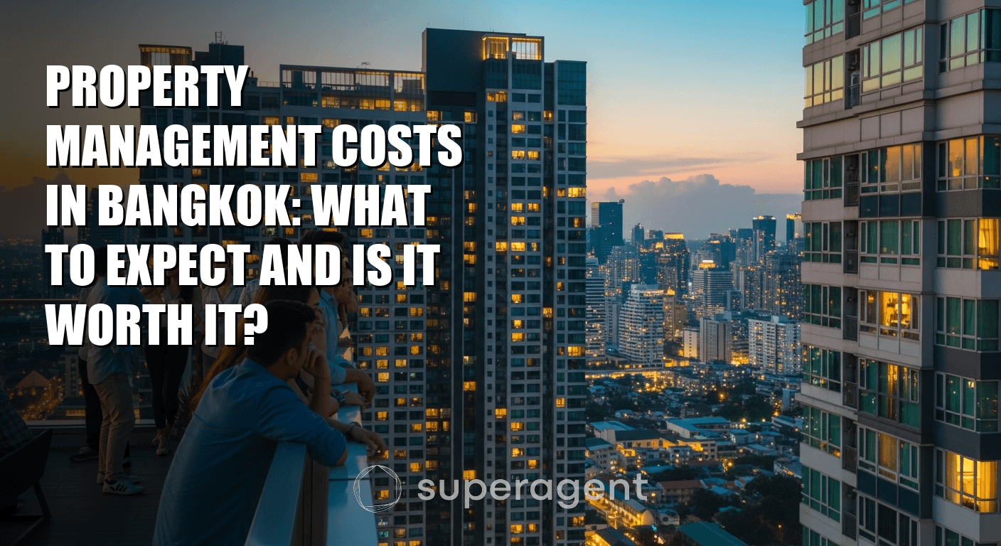Property Management Costs in Bangkok: What to Expect and Is It Worth It?