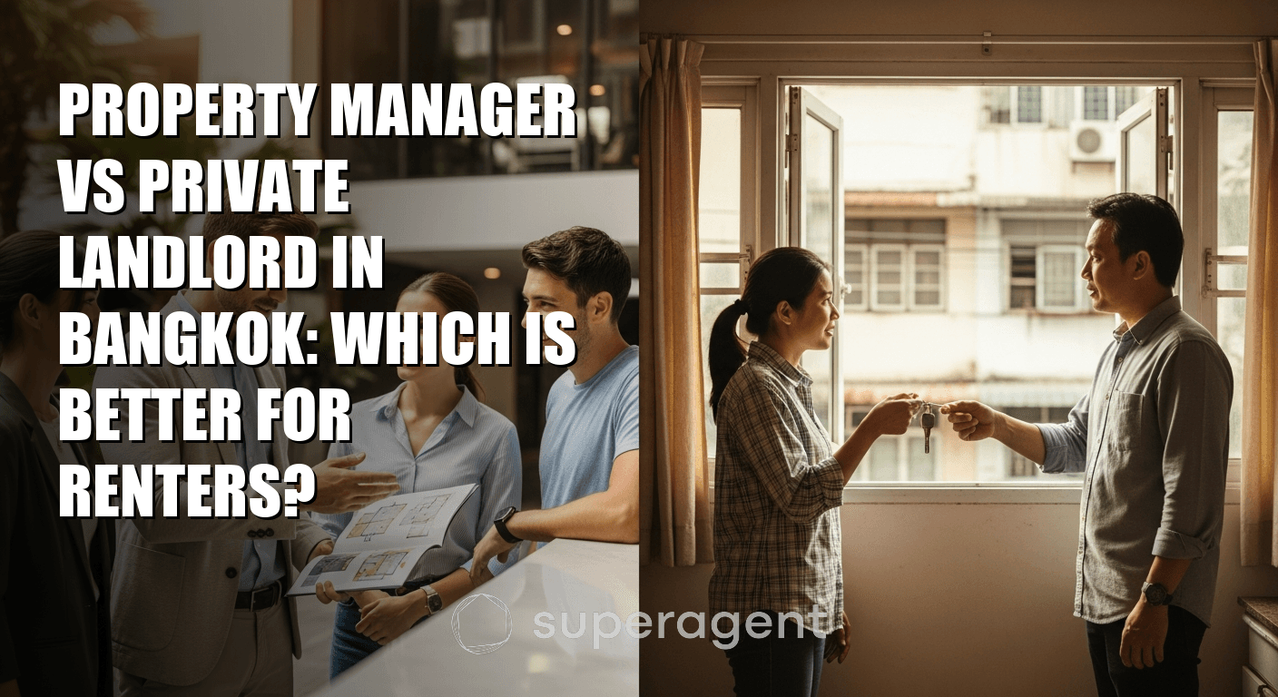 Property Manager vs Private Landlord in Bangkok: Which Is Better for Renters?
