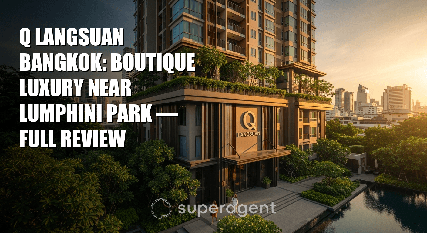 Q Langsuan Bangkok: Boutique Luxury Near Lumphini Park — Full Review