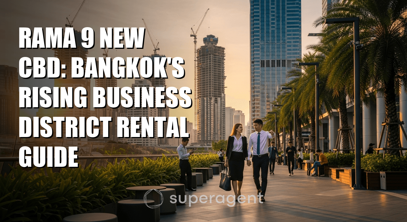 พื้นที่ CBD ราม 9 ใหม่: คู่มือการเช่าในเขตธุรกิจที่เติบโตอย่างรวดเร็วของกรุงเทพ