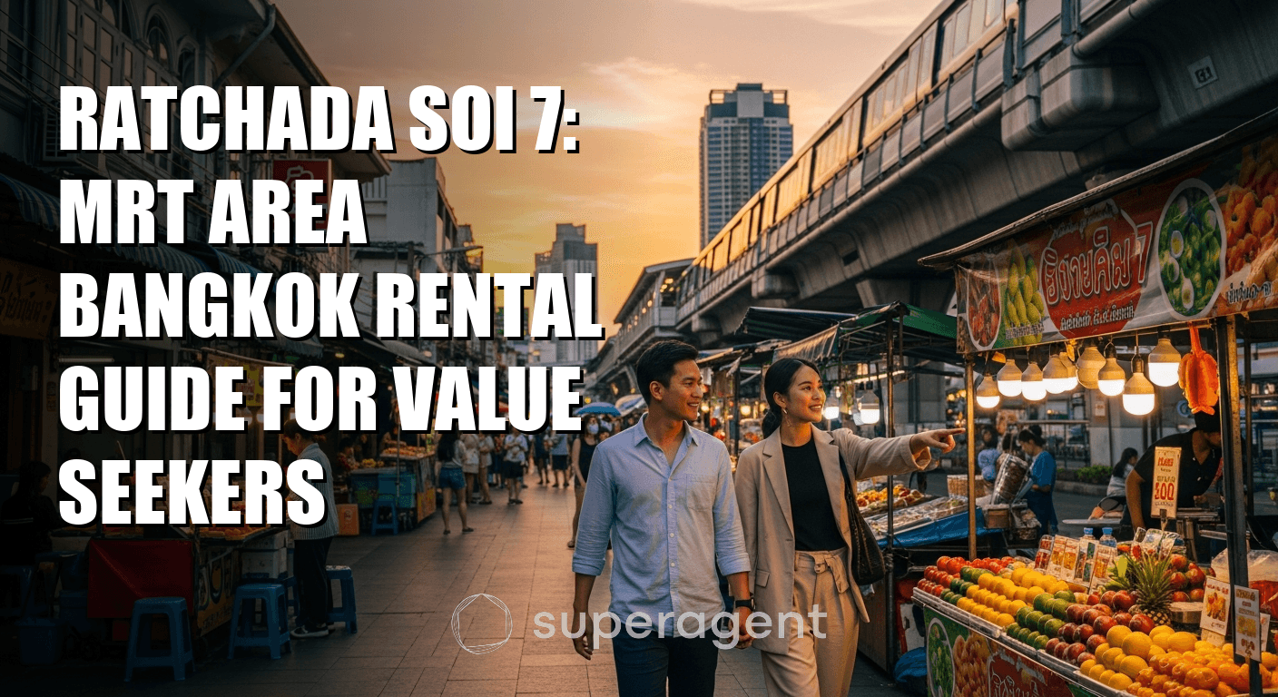 Ratchada Soi 7: MRT Area Bangkok Rental Guide for Value Seekers