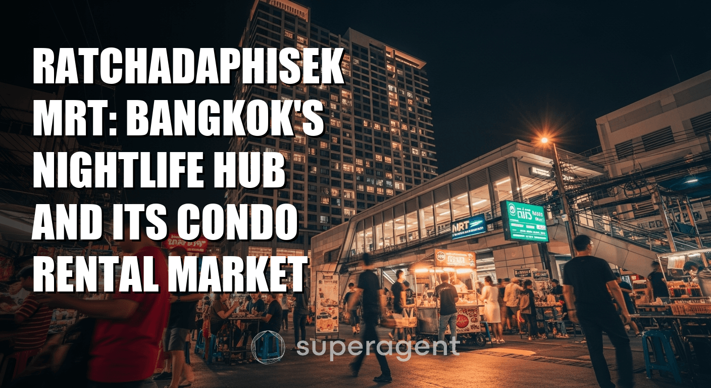 สถานี MRT ราชดำเนิน: ศูนย์กลางชีวิตยามค่ำคืนของกรุงเทพและตลาดเช่าคอนโด