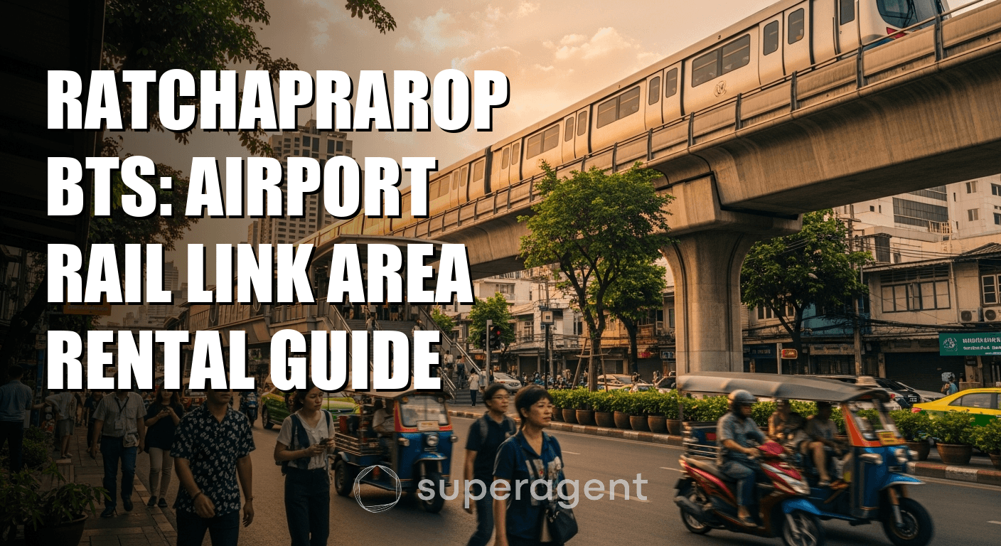 Ratchaprarop BTS: Airport Rail Link Area Rental Guide