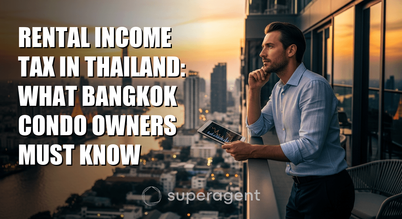 Rental Income Tax in Thailand: What Bangkok Condo Owners Must Know