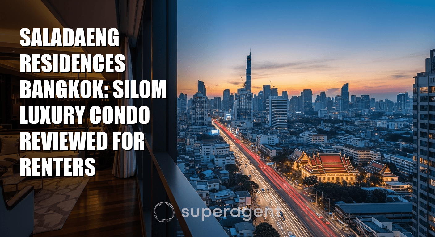 Saladaeng Residences Bangkok: Silom Luxury Condo Reviewed for Renters