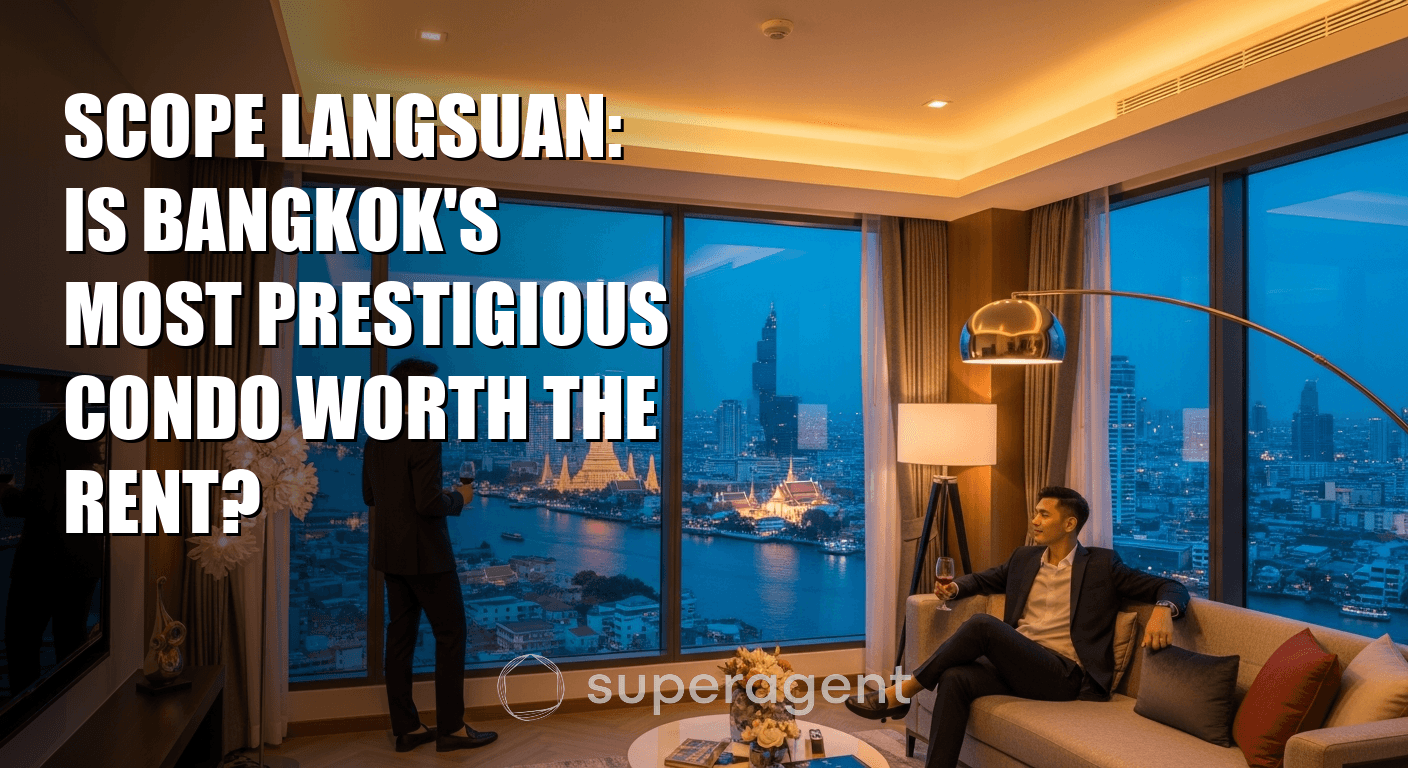 Scope Langsuan: Is Bangkok's Most Prestigious Condo Worth the Rent?