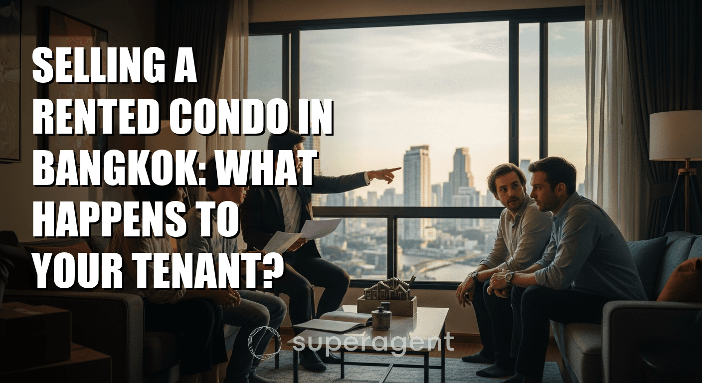 Selling a Rented Condo in Bangkok: What Happens to Your Tenant?