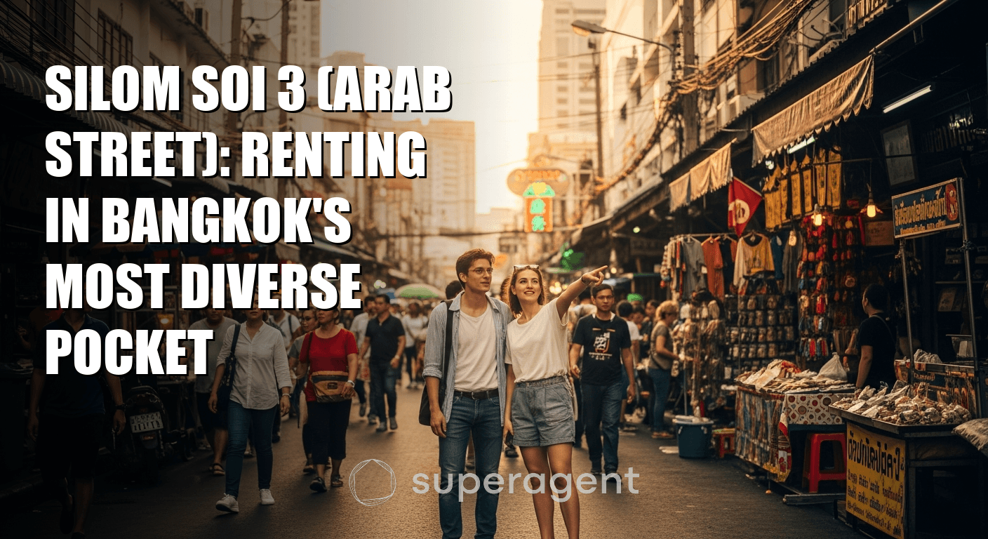 ซิลม ซอย 3 (ถนนอาหรับ): การเช่าในบริเวณที่หลากหลายที่สุดของกรุงเทพ
