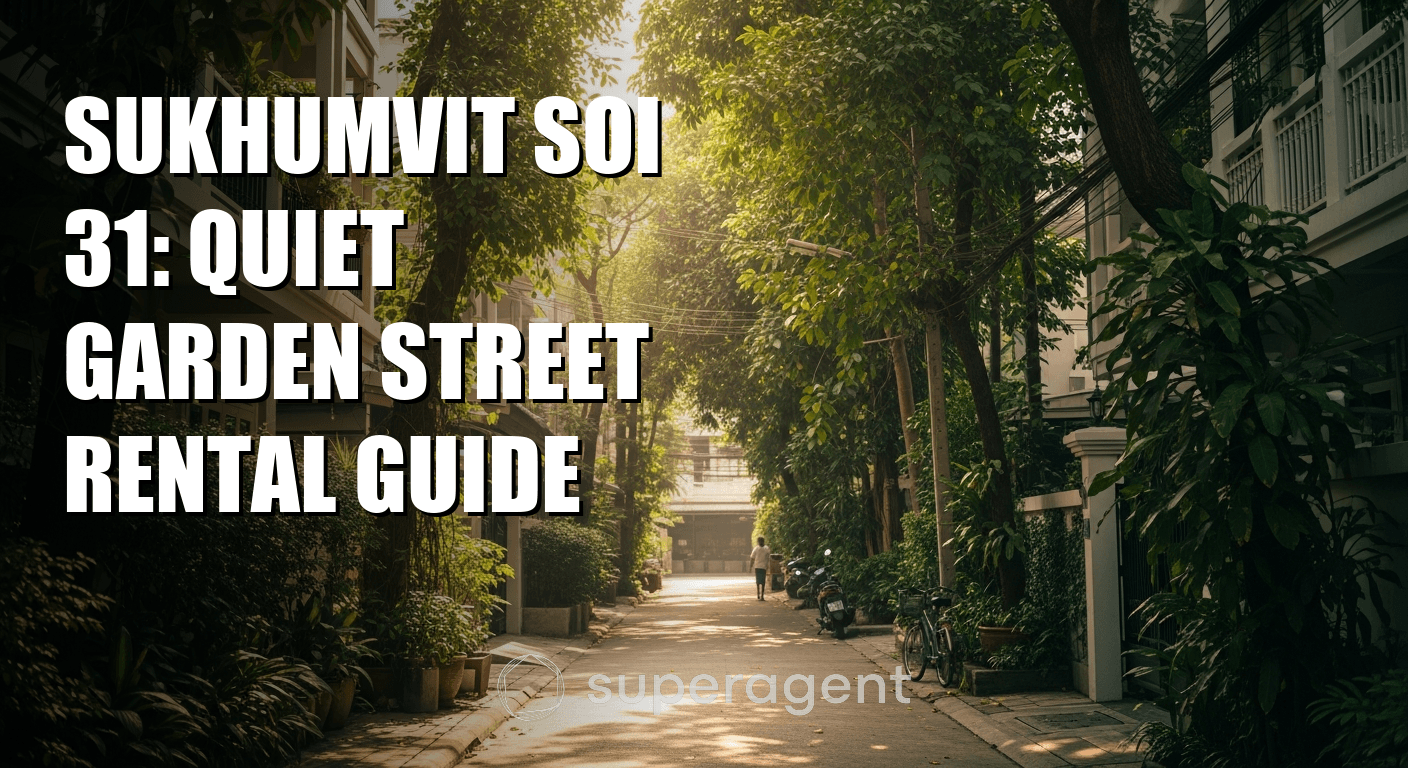 Sukhumvit Soi 31: Quiet Garden Street Rental Guide