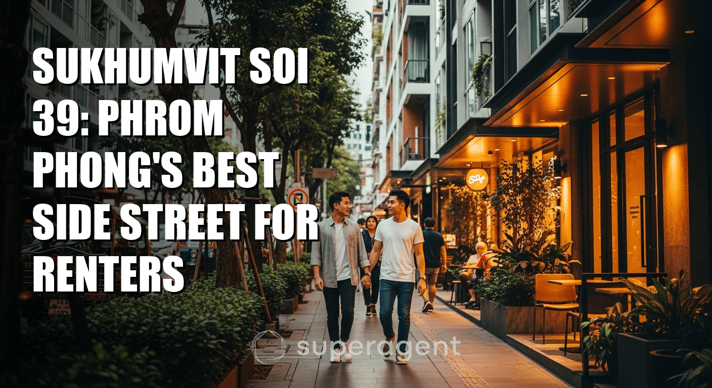 Sukhumvit Soi 39: Phrom Phong's Best Side Street for Renters