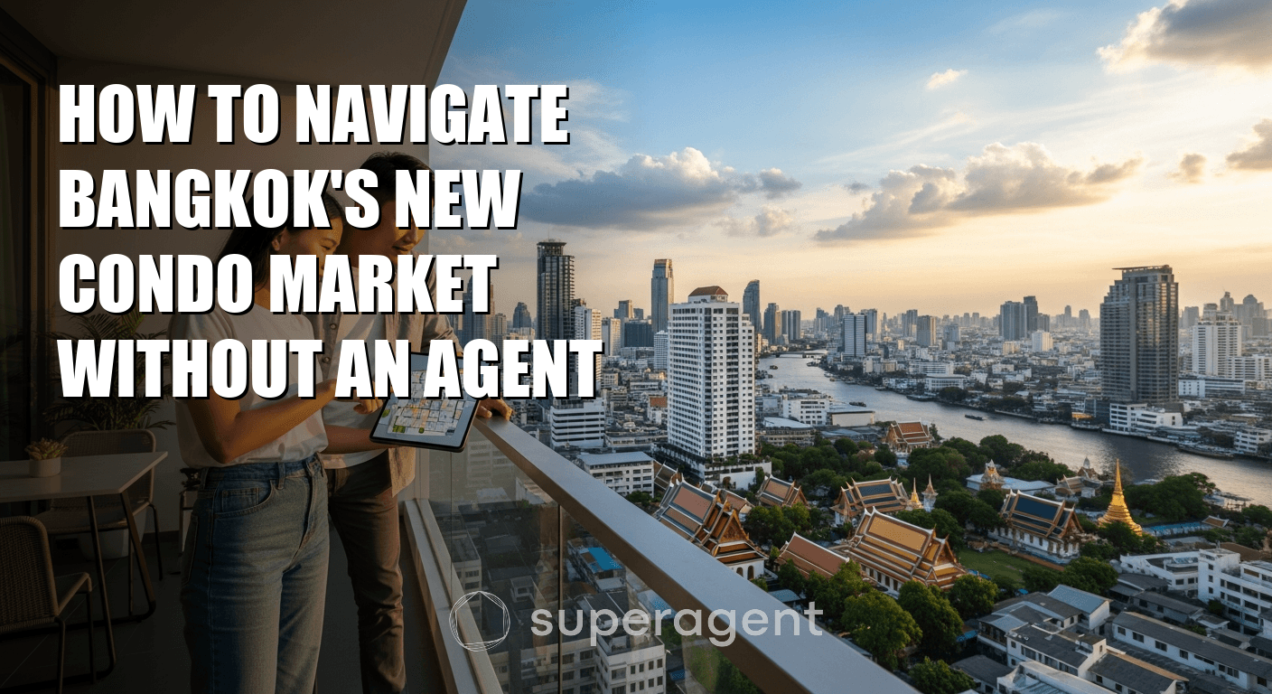 How to Navigate Bangkok's New Condo Market Without an Agent