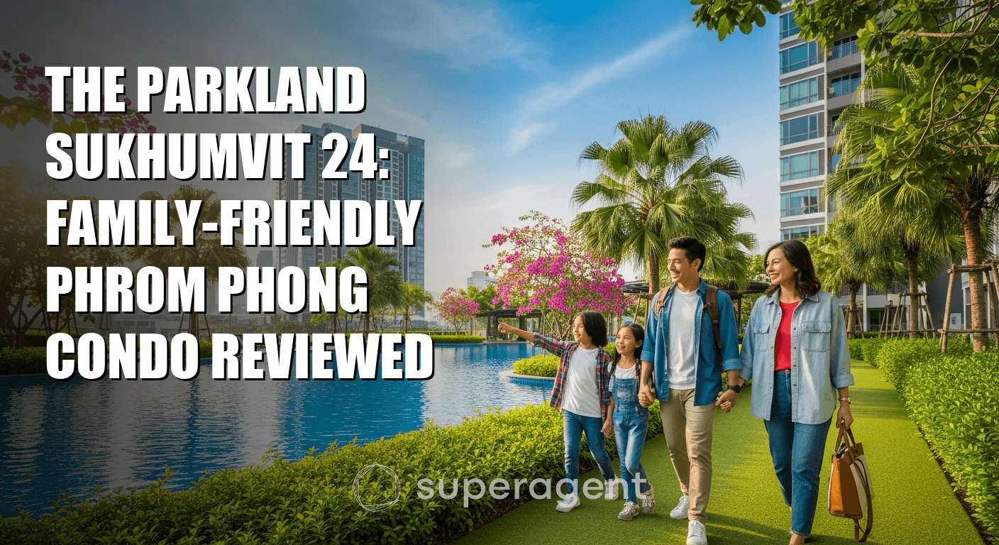 The Parkland Sukhumvit 24: Family-Friendly Phrom Phong Condo Reviewed